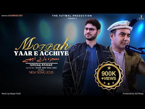 MOJZAH YAAR E ACCHIYE || ISHTIAQ AHMED || JABIR KHAN JABIR || SHINA NEW SONG 2025 || TKP