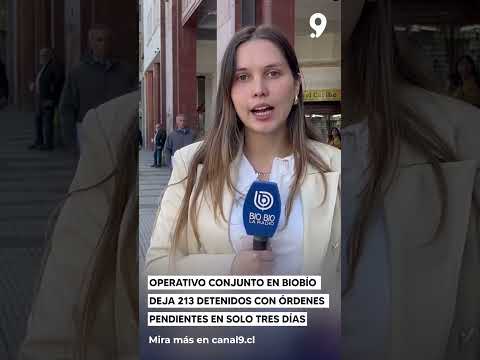 Operativo conjunto en Biobío deja 213 detenidos con órdenes pendientes en solo tres días