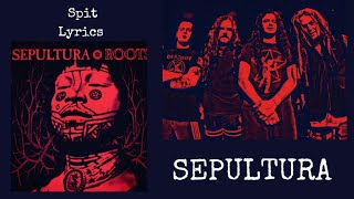 Sepultura : Spit Lyrics