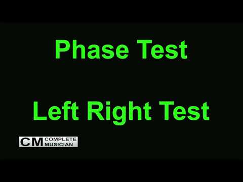 Phase Test Left Right Test - The Complete Musician