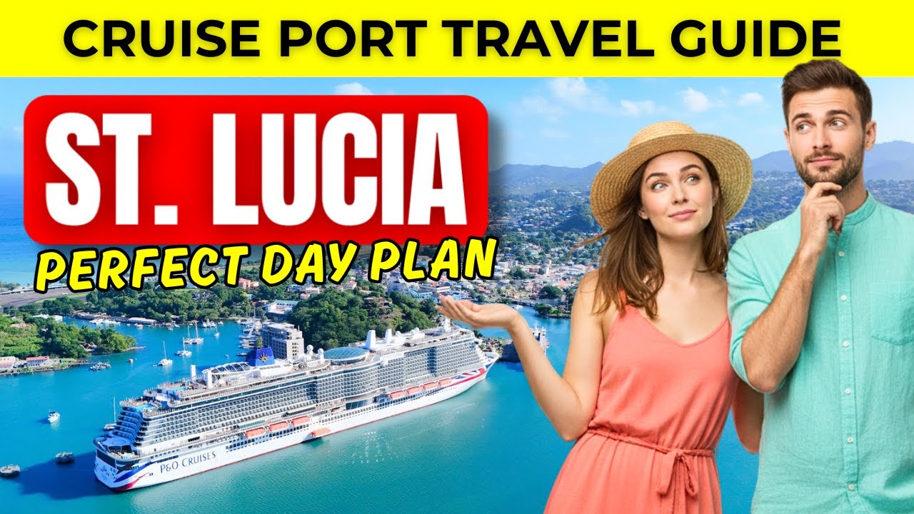 St Lucia Cruise Port Guide – Best Way to See the Island in One Day
