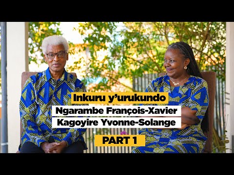 EP1: Inkuru y’urukundo ya Ngarambe François-Xavier na Kagoyire Yvonne-Solange. (PART 1)