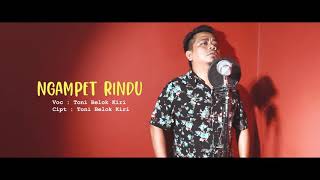 Download lagu Toni Belok kiri - Ngampet Rindu - [ ] mp3
