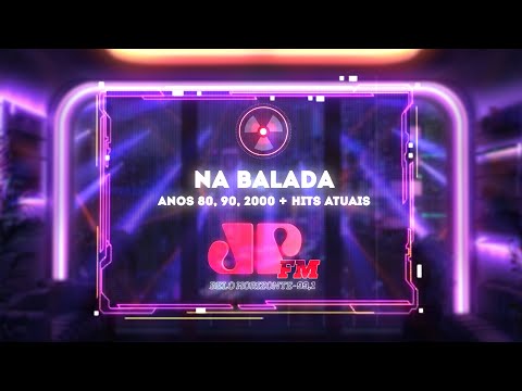NA BALADA EP Nº002 - ANOS 80, 90, 2000, HITS + ESPECIAL DANCE 2000's - DJ OFICIAL JOVEM PAN
