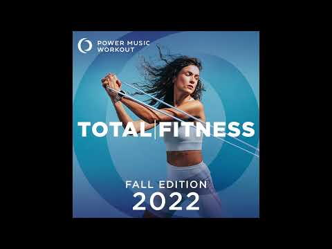 2022 Total Fitness - Fall Edition (132 BPM) by Power Music Workout