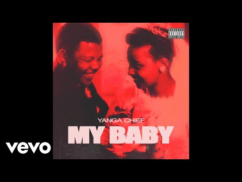 Yanga Chief - My Baby (Official Audio)