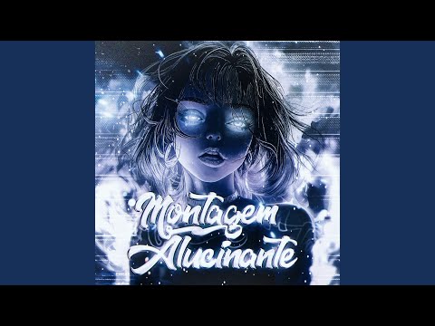 MONTAGEM ALUCINANTE (SPED UP)