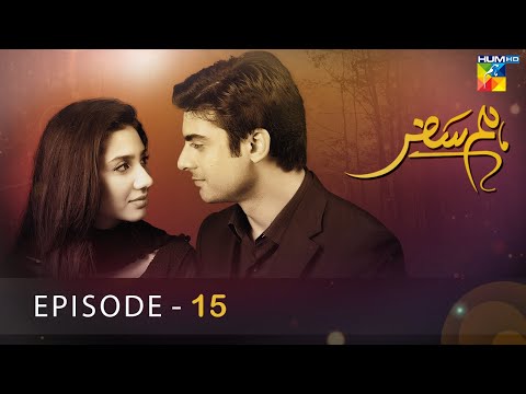 Humsafar - Episode 15 - [ HD ] - ( Mahira Khan - Fawad Khan ) - HUM TV Drama