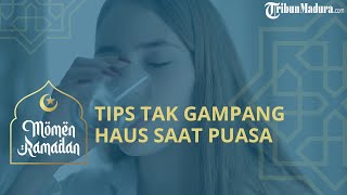 6 Tips agar Tak Gampang Haus saat Puasa