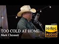 Mark Chesnutt - Too Cold At Home