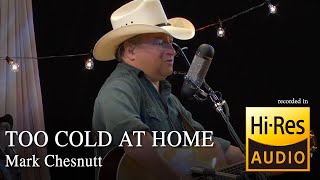 Mark Chesnutt - Too Cold At Home