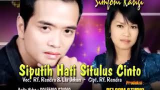 Download lagu Lagu kerinci SIPUTIH HATI SITULUS CINTO voc RENDRA & LIA JOHAN mp3