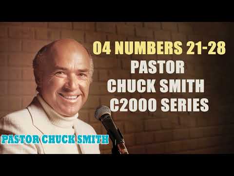 04 Numbers 21-28 - Pastor Chuck Smith - C2000 Series