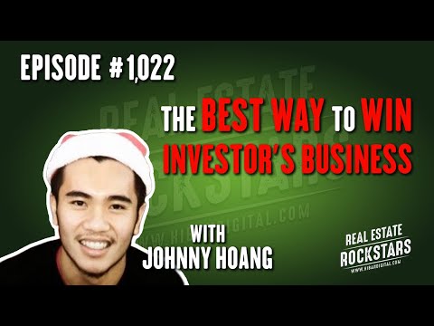 1022: The Best Way to Win Investors' Business with Johnny Hoang