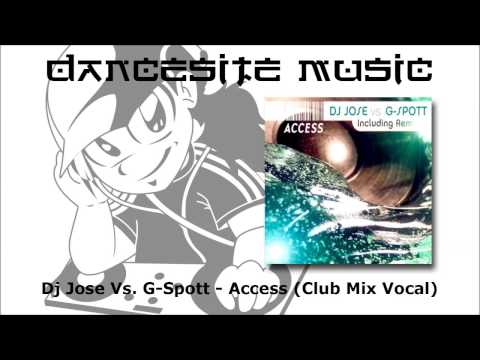 Dj Jose Vs. G-Spott - Access (Club Mix Vocal)