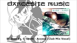 Dj Jose Vs. G-Spott - Access (Club Mix Vocal)
