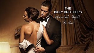 The Isley Brothers - Spend The Night Ce Soir'