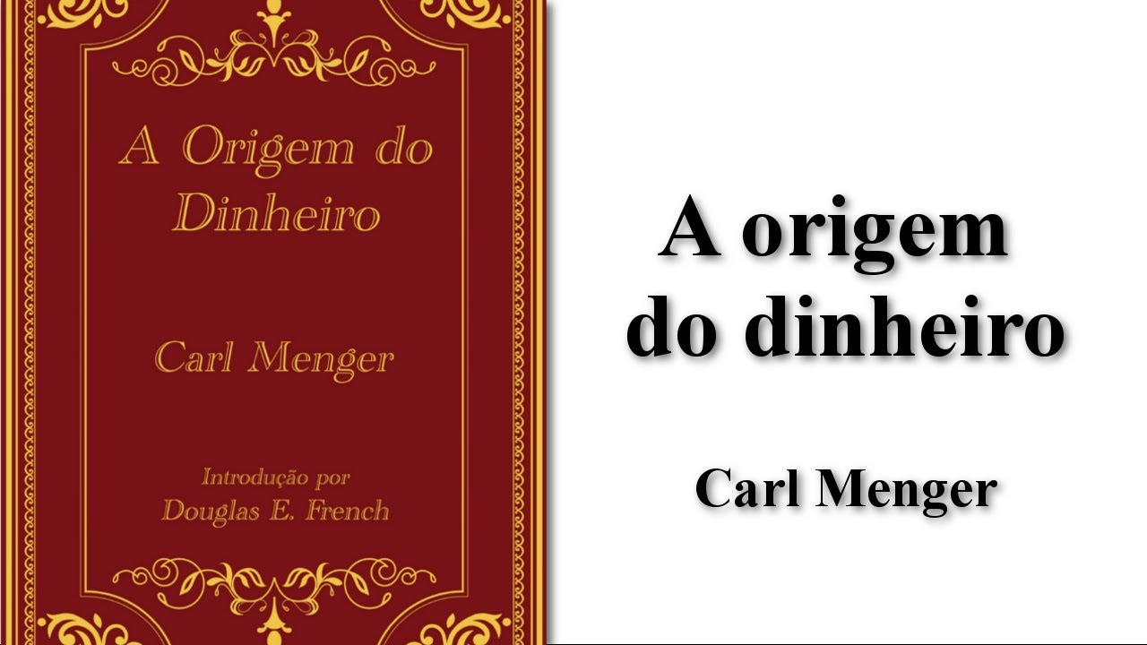 A origem do dinheiro - Carl Menger Audio book COMPLETO!