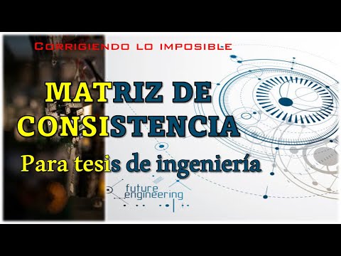 MATRIZ DE CONSISTENCIA PARA INGENIERIAS (Corrigiendo lo imposible)
