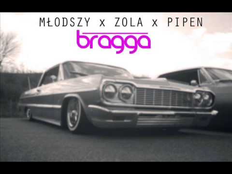 Młodszy x Zola x Pipen -bragga