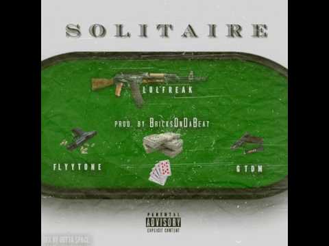 Solitaire- FlyyTone x Lul Freak x GTDM (Prod.By: BricksOnDaBeat)