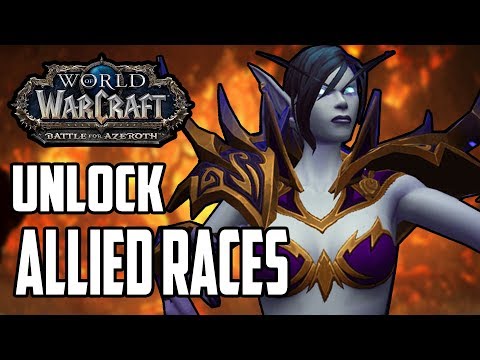 How To Unlock Allied Races - World Of Warcraft Battle For Azeroth (WOW BFA Guide)