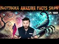 FactTechz AMAZING FACTS Show Episode 1001