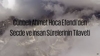 Cübbeli Ahmet Hoca Efendi'den Secde ve İnsan Sûreleri Tilaveti