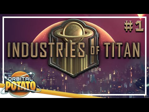 Starting A Space Company! - Industries Of Titan - Episode #1 - City Builder Strategy!