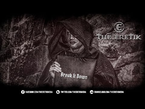 The Eretik - Break It Down (Official Preview)