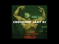 Choudher Jaat Ki [SLOWED & REVERB] RAJU PUNJABI