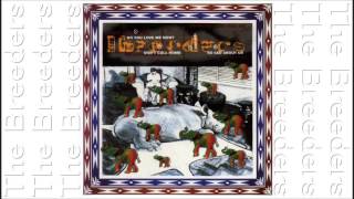 The Breeders - Do You Love Me Now? (Safari EP Version)