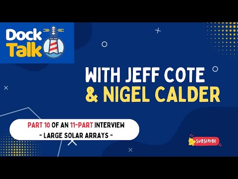 Nigel Calder & Jeff Cote Talk Marine Electrical - Part 10 of 11 - Large Solar Arrays