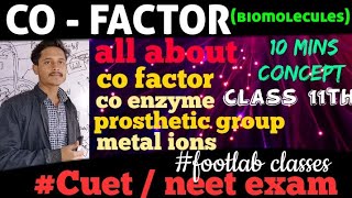 CO - FACTOR CLASS 11 BIOMOLECULES  || CO - FACTOR || BIOMOLECULES CLASS 11 || FOOTLAB CLASSES ||