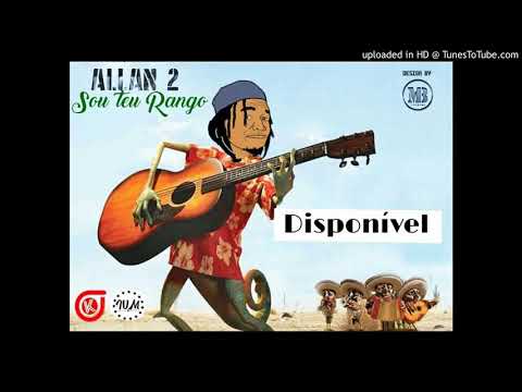 Allan 2 - Sou teu Rango [Prod. Kalimba Sons] [Zouk] (2o14) _.-'MUSICAVIVAFM'-._