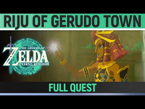 Zelda: Tears of the Kingdom - Riju of Gerudo Town - Full Quest Walkthrough