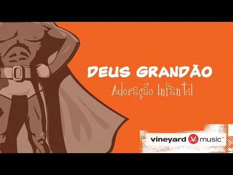 Deus Grandão | Vineyard Infantil
