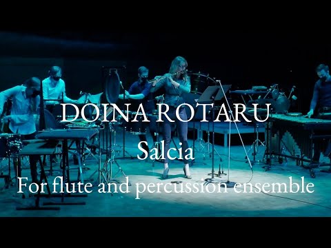 Doina Rotaru: SALCIA for flute and percussion ensemble