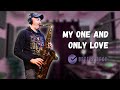 My One and Only Love - Tenor Saxophone Solo