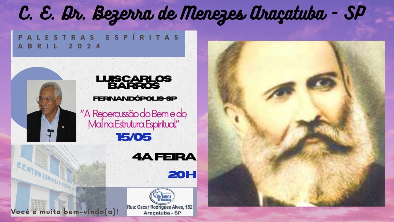 Palestra Espírita - Luis Carlos Barros - " A repercussão do bem e do mal na estrutura espiritual  "
