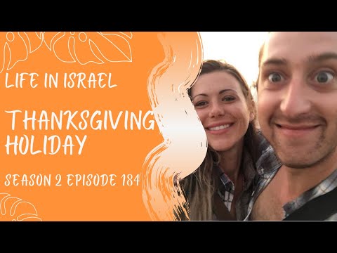 Thanksgiving Holiday Life in Israel Ep.184 #thanksgiving #israel