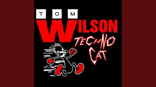 Techno Cat (Tom Wilson Mix)