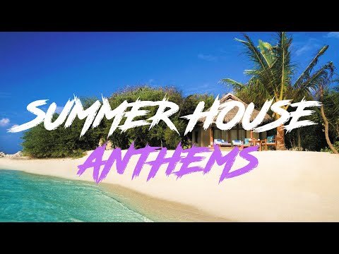 SUMMER ANTHEM HOUSE MIX (Calvin Harris, Axwell Λ Ingrosso, Ofenbach...)