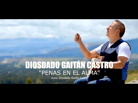 Penas en el Alma - Diosdado Gaitán Castro (Video Oficial)