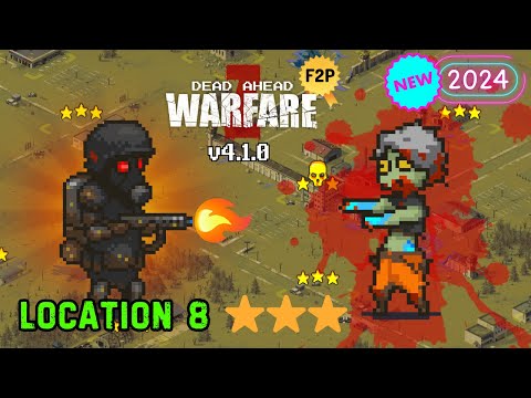 Location 8 Complete ⭐⭐⭐ DAZW v4.1.0 2024 Update 💀 Dead Ahead: Zombie Warfare