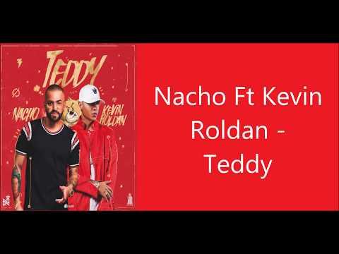 Nacho Ft  Kevin Roldan - Teddy (Letra Official)