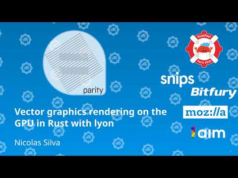 RustFest Paris 2018 -  Vector graphics rendering on the GPU in Rust with Lyon by Nicolas Silva