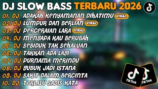 Download lagu DJ SLOW BASS TERBARU 2026 | DJ ADAKAH KENYAMANAN DIHATIMU🎵DJ LUMPUR DAN BERLIAN🎵| FULL ALBUM mp3