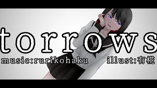 - torrows / rurikohaku feat.鏡音リン