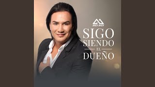 Sigo Siendo El Dueño
